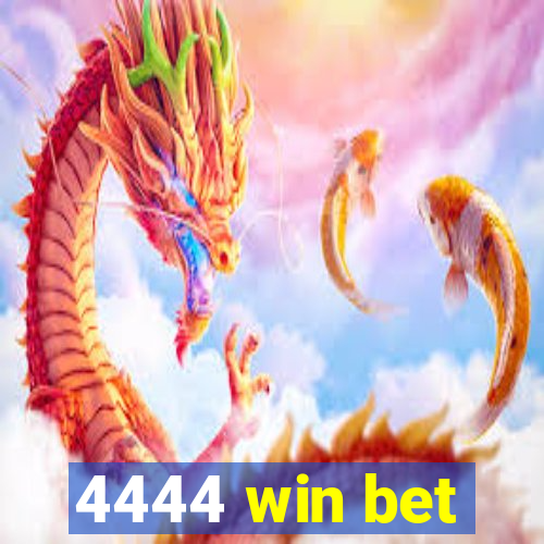 4444 win bet